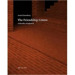 Kashef Chowdhury - Friendship Centre, Fachbücher von Kenneth Frampton, Robert Wilson, Kashef Chowdhury, Hélène Binet