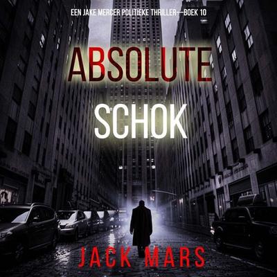 Absolute Schok (Een Jake Mercer Politieke Thriller—Boek 10) - Jack Mars, Audio, 9798261402381