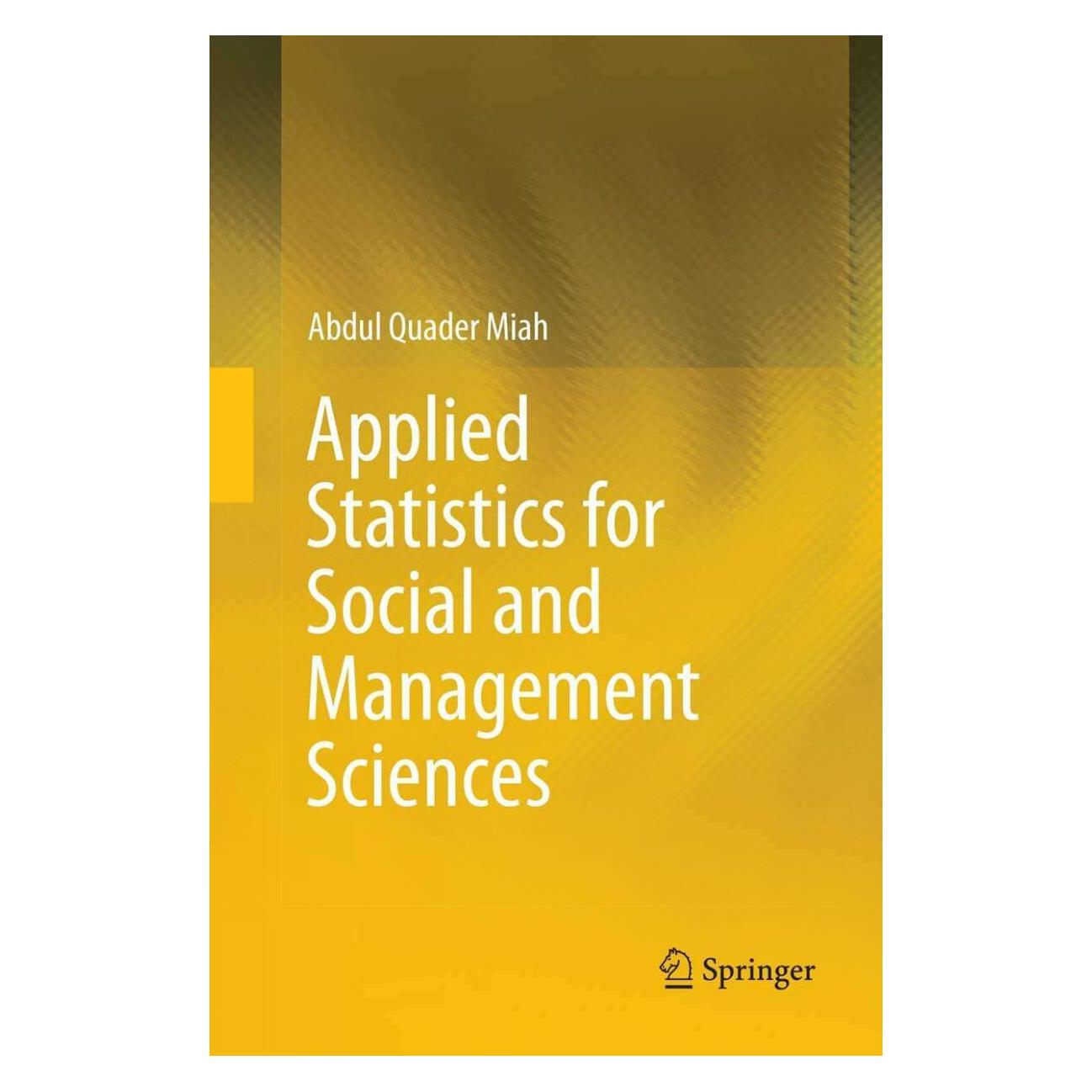 Springer Applied Statistics for Social and Management Sciences (Englisch, Softcover, Abdul Quader Miah) (38977610)