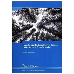 Sprach- und kulturreflexives Lernen in Deutsch als Fremdsprache, Fachbücher von Beate Baumann