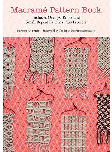 Marchen Art - Macrame Pattern Book: Includes Over 170 Knots, Patterns and Projects - Preis vom 30.09.2026 22:30:23 h