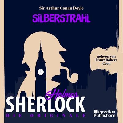 Die Originale: Silberstrahl - Arthur Conan Doyle, Audio, 9783991609520