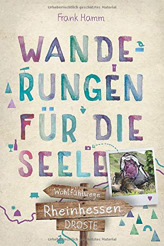 Frank Hamm - Rheinhessen. Wanderungen für die Seele: Wohlfühlwege - Preis vom 12.10.2026 11:37:12 h