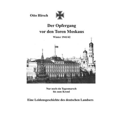 Der Opfergang vor den Toren Moskaus, Taschenbuch von Otto Hirsch, Epubli, 978-3-7450-9733-7