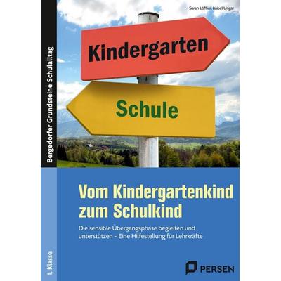 Vom Kindergartenkind zum Schulkind, Geheftet von Sarah Löffler,Isabel Ungar, Persen Verlag in der AAP Lehrerwelt GmbH, 978-3-403-20935-5