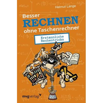 Besser Rechnen ohne Taschenrechner, Taschenbuch von Helmut Lange, Mvg, 978-3-86882-841-2