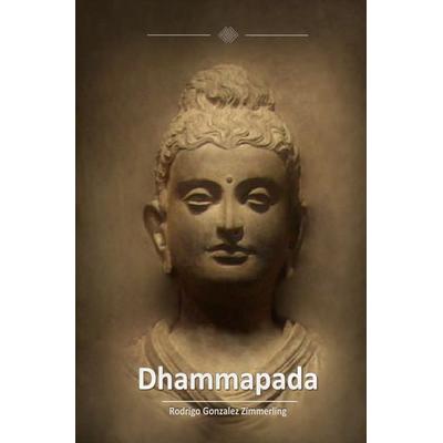 Dhammapada, Taschenbuch von Rodrigo Gonzalez Zimmerling, Epubli, 978-3-7467-6548-8