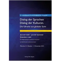 4. Internationale virtuelle Konferenz der Ukrainistik. Dialog der Sprachen - Dialog der Kulturen. Di, Fachbücher von Olena Novikova, Ulrich Schweier, Peter Hilkes