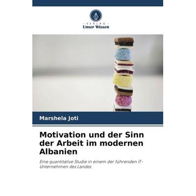Motivation und der Sinn der Arbeit im modernen Albanien, Taschenbuch von Marshela Joti, Verlag Unser Wissen