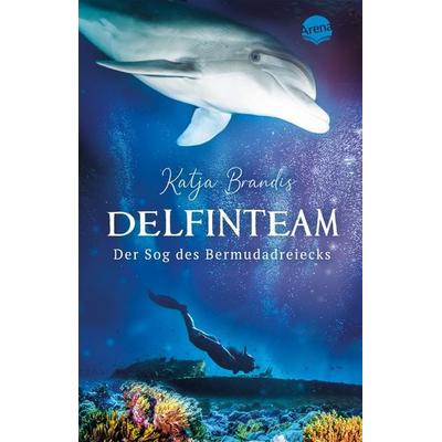 DelfinTeam (2). Der Sog des Bermudadreiecks, Taschenbuch von Katja Brandis, Arena, 978-3-401-51244-0