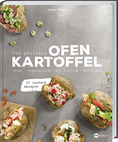 LV.Buch - Die perfekte Ofenkartoffel: Die perfekte Ofenkartoffel. 57 kreative Rezepte für die beste Backkartoffel: vegan & vegetarisch, klassisch & exotisch, ... Welche Kartoffelsorten gibt es? - Preis vom 11.10.2026 03:10:56 h