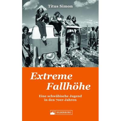 Extreme Fallhöhe, Taschenbuch von Titus Simon, Silberburg, 978-3-8425-2443-9