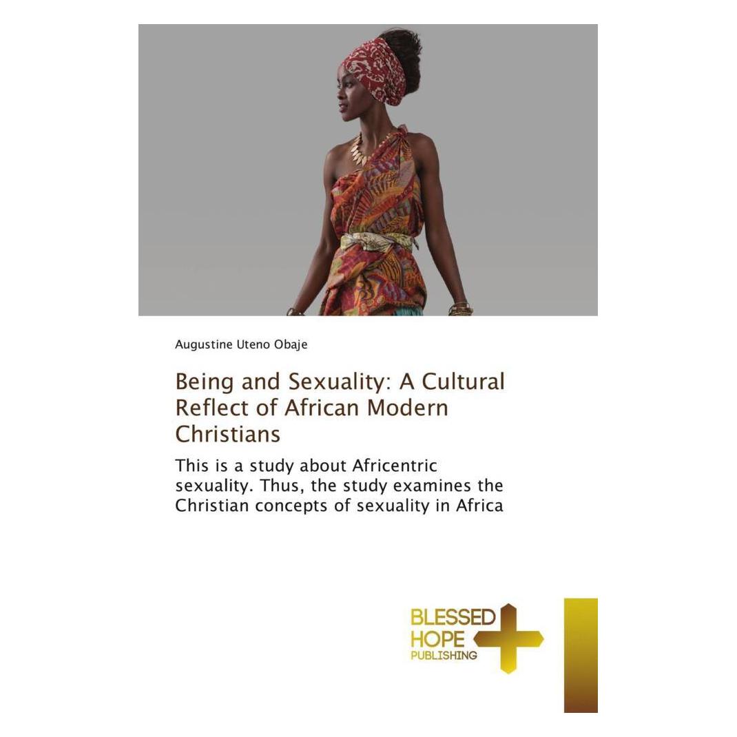 Various Publishers Being and Sexuality: A Cultural Reflect of African Modern Christians (Englisch, Augustine Uteno Obaje) (57095220)