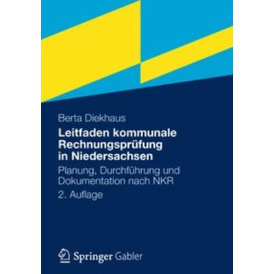 Leitfaden kommunale Rechnungsprüfung in Niedersachsen, Taschenbuch von Diekhaus Berta, Betriebswirtschaftlicher Verlag Gabler, 978-3-8349-4268-5