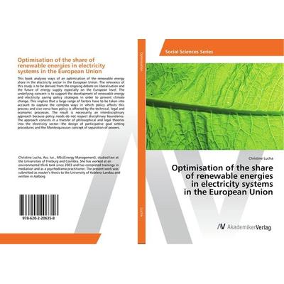 Optimisation of the share of renewable energies in electricity systems in the European Union, Taschenbuch von Christine Lucha, AV Akademikerverlag,