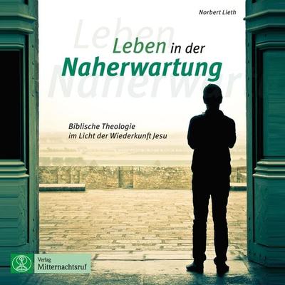 Leben in der Naherwartung - Norbert Lieth, Audio, 4066004463117