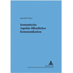 Semantische Aspekte öffentlicher Kommunikation, Fachbücher von Inge Pohl