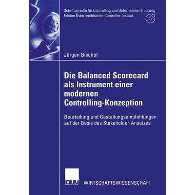 Die Balanced Scorecard als Instrument einer modernen Controlling-Konzeption, Taschenbuch von Jürgen Bischof, Deutscher Universitätsverlag,