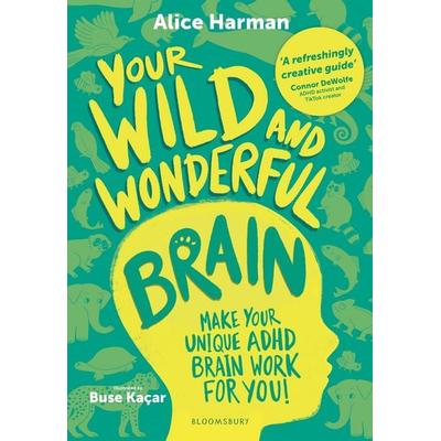 Your Wild and Wonderful Brain, Taschenbuch von Alice Harman, Bloomsbury Publishing, 978-1-5266-9441-6