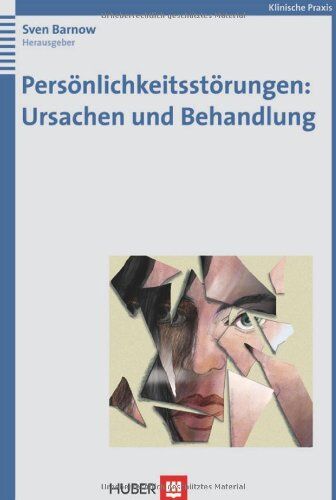 Sven Barnow - Persönlichkeitsstörungen: Ursachen und Behandlung: Mit fünf Fallbeispielen - Preis vom 05.10.2026 03:47:11 h