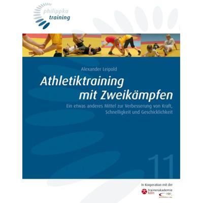 Athletiktraining in Zweikämpfen, Taschenbuch von Alexander Leipold, Philippka, 978-3-89417-178-0