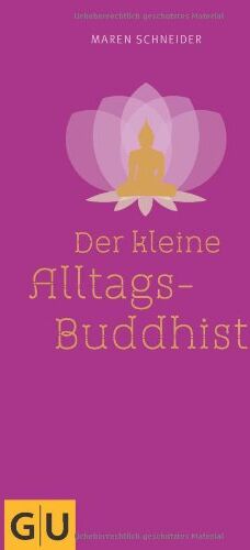 Maren Schneider - Der kleine Alltagsbuddhist (GU Einzeltitel Lebenshilfe) - Preis vom 10.10.2026 11:48:34 h