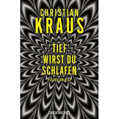 Tief wirst du schlafen, Taschenbuch von Christian Kraus, Droemer Taschenbuch