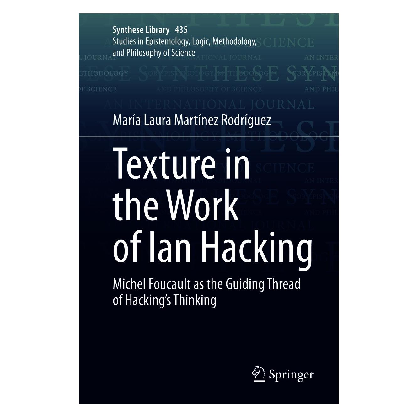 Springer Texture in the Work of Ian Hacking (Englisch, Hardcover, María Laura Martínez Rodríguez) (9783030647841)