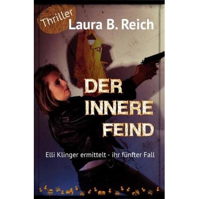 Elli Klinger ermittelt / Der innere Feind, Taschenbuch von Laura B. Reich, Epubli, 978-3-7485-3740-3