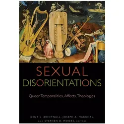 Sexual Disorientations, Fachbücher von Stephen D. Moore, Kent L. Brintnall, Joseph A. Marchal