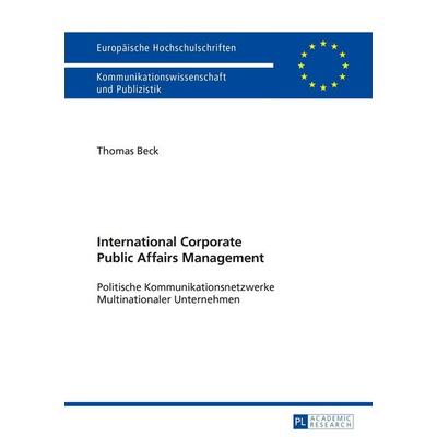 International Corporate Public Affairs Management, Taschenbuch von Thomas Beck, Peter Lang GmbH, Internationaler Verlag der Wissenschaften,
