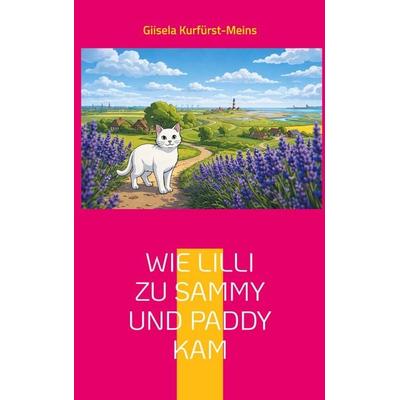 Wie Lilli zu Sammy und Paddy kam, Taschenbuch von Giisela Kurfürst-Meins, BoD – Books on Demand, 978-3-695-70039-4