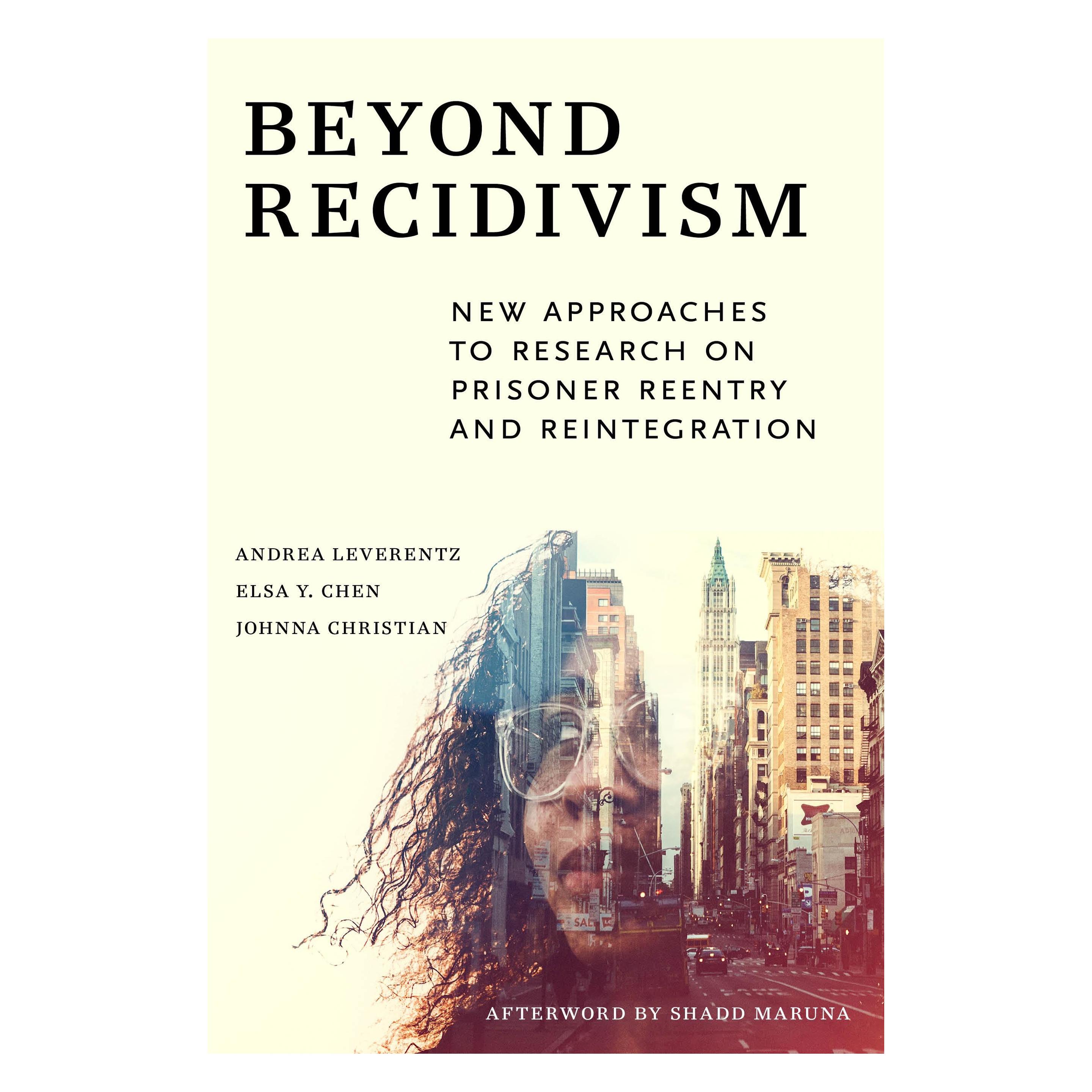 New York University Beyond Recidivism: New Approaches to Research on Prisoner Reentry and Reintegration (Englisch, Andrea Leverentz, Elsa Y. Chen, Johnna Christian, Shadd Maruna) (39429783)