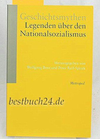 Wolfgang Benz - Geschichtsmythen. Legenden über den Nationalsozialismus - Preis vom 09.10.2026 07:28:09 h