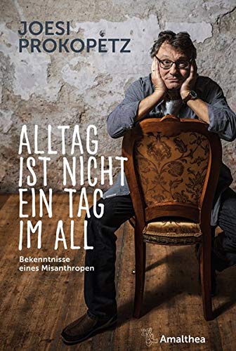 Joesi Prokopetz - Alltag ist nicht ein Tag im All: Bekenntnisse eines Querulanten - Preis vom 02.10.2026 23:42:20 h