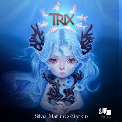 Trix - Silvia Martínez-Markus, Audio, 9788410369283