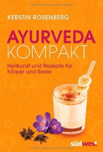 Kerstin Rosenberg - Ayurveda kompakt: Heilkunst und Rezepte für Körper und Seele - Preis vom 15.10.2026 23:06:25 h