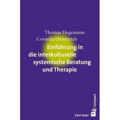 Einführung in die interkulturelle systemische Beratung und Therapie, Taschenbuch von Thomas Hegemann,Cornelia Oestereich, Carl-Auer Verlag GmbH,