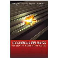Static Crosstalk-Noise Analysis, Fachbücher von Kurt Keutzer, Desmond A Kirkpatrick, Pinhong Chen