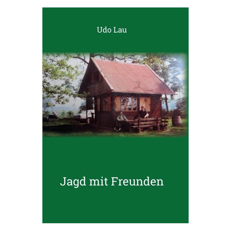 Bod Lau:Jagd mit Freunden (Deutsch, Hardcover, Udo Lau) (67809967)