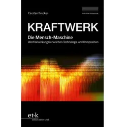 KRAFTWERK. Die Mensch-Maschine, Fachbücher von Carsten Brocker