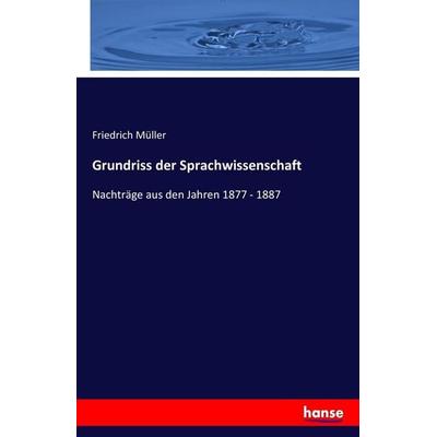 Grundriss der Sprachwissenschaft, Taschenbuch von Friedrich Müller, Hansebooks, 978-3-7428-9986-6