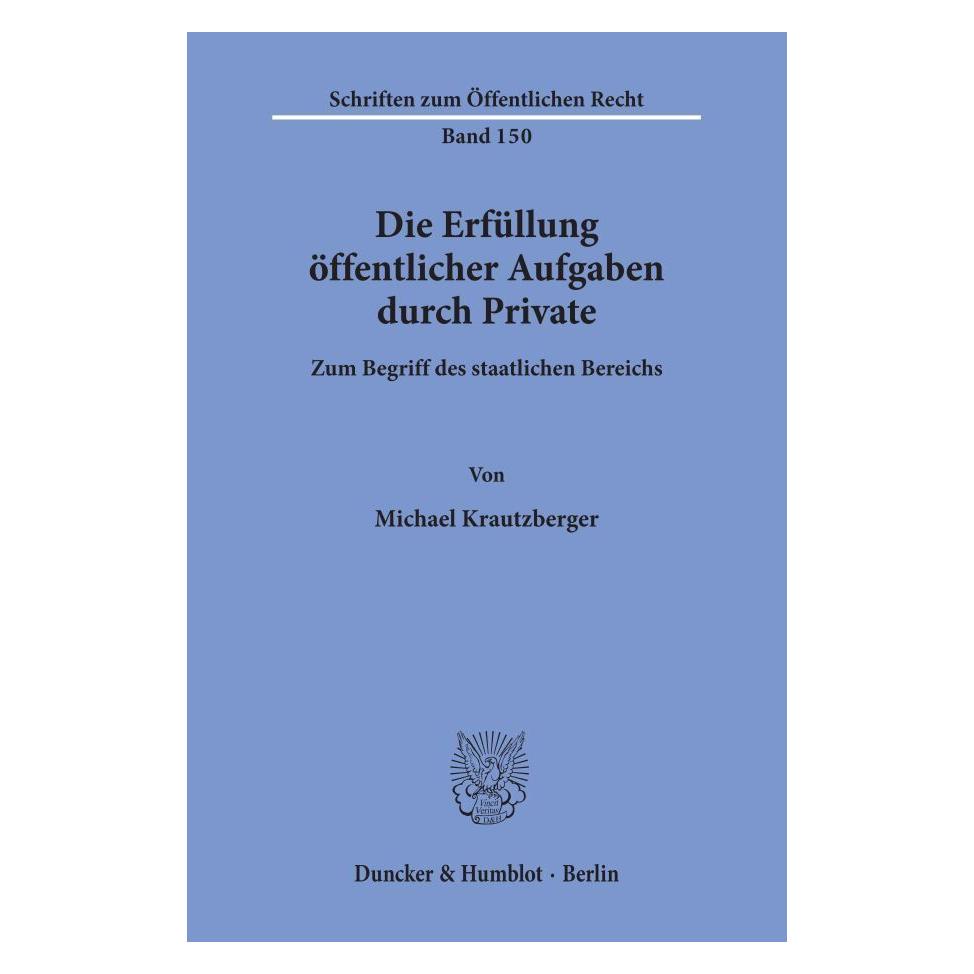 Duncker & Humblot Die Erfüllung öffentlicher Aufgaben durch Private. (Deutsch, Softcover, Michael Krautzberger) (55594112)
