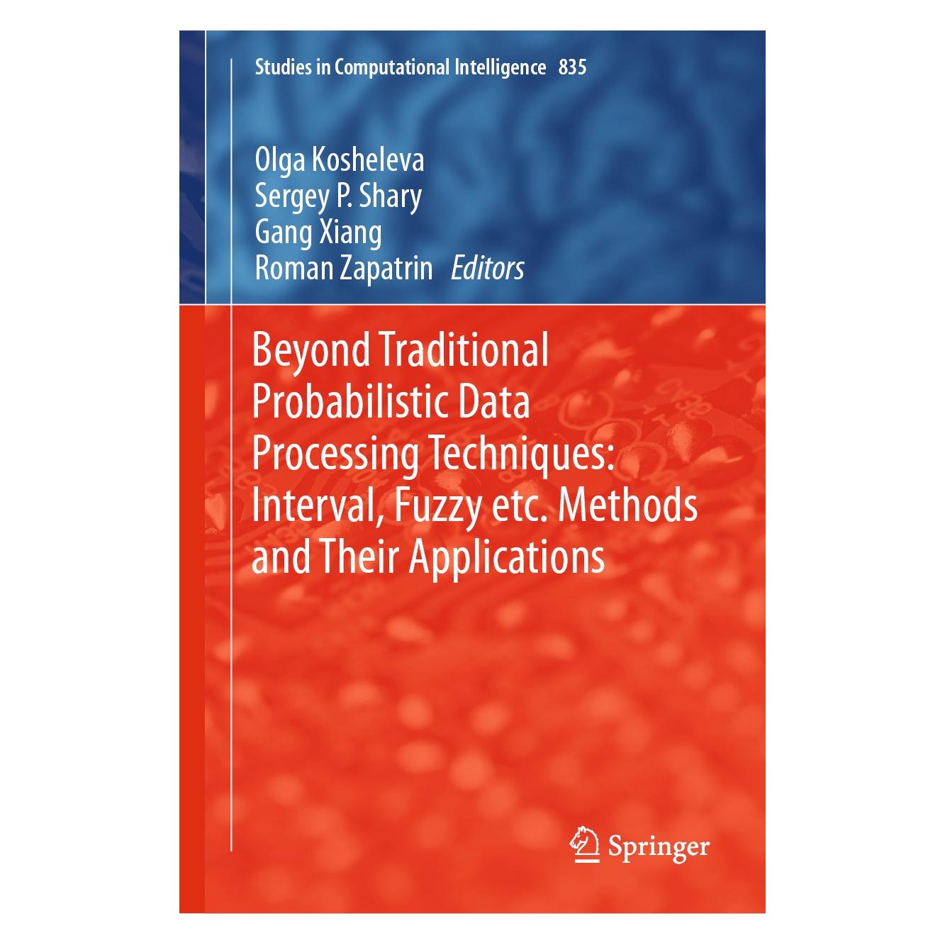 Springer Beyond Traditional Probabilistic Data P (Englisch, Hardcover, Gang Xiang, Olga Kosheleva, Roman Zapatrin, Sergey P. Shary) (9783030310400)