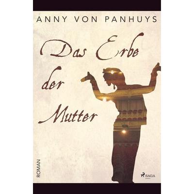 Das Erbe der Mutter, Taschenbuch von Anny Panhuys, BoD - Books on Demand, 978-87-26-24626-1