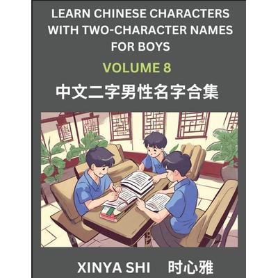 Learn Chinese Characters with Learn Two-character Names for Boys (Part 8), Taschenbuch von Xinya Shi, Chinese Names