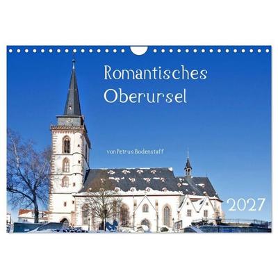 Romantisches Oberursel von Petrus Bodenstaff (Wandkalender 2027 DIN A4 quer), CALVENDO Monatskalender