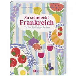 So schmeckt Frankreich, Ratgeber von Christiane Leesker