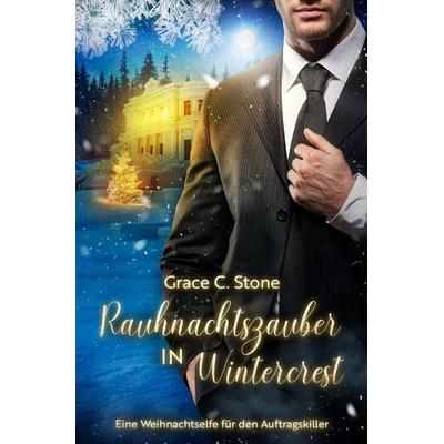 Rauhnachtszauber in Wintercrest, Taschenbuch von Grace C. Stone, Epubli, 978-3-8190-2109-1