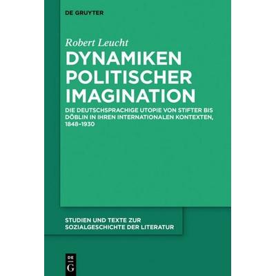 Dynamiken politischer Imagination, Gebundene Ausgabe von Robert Leucht, De Gruyter, 978-3-11-044149-9